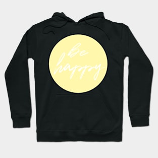 be happy Hoodie